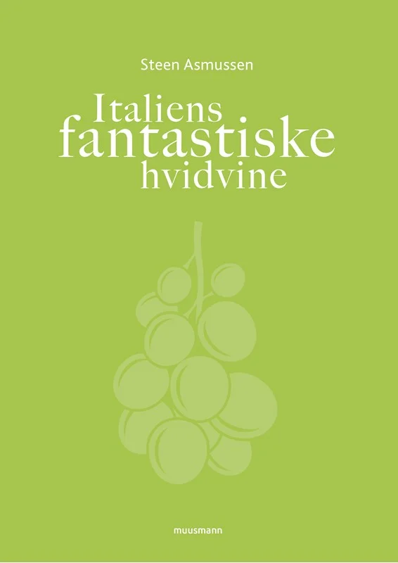 Hvid Italiens Fantastiske Vine - Muusmann Forlag Hvidvin  - 9788793951938